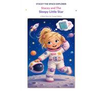 Stacey and The Sleepy Little Star (Stacey The Space Explorer - Short Stories for Young Children)
