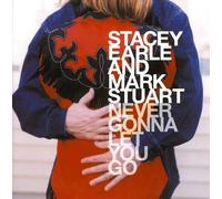 Stacey Earle/Mark Stuart - Never Gonna Let You Go