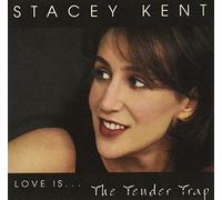 Stacey Kent - ラヴ・イズ...ザ・テンダー・トラップ