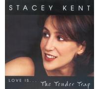 Stacey Kent - Love Is...The Tender Trap by Stacey Kent (2002) Audio CD