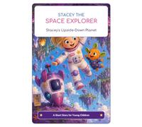 Stacey's Upside-Down Planet (Stacey The Space Explorer - Short Stories for Young Children)
