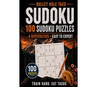 Stack, Taco, Solve: 100 Sudoku Puzzles - 4 Difficulty Levels, Easy to Expert (Bullet Hole Taco Puzzle Books)