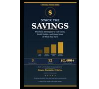 Stack the Savings: Practical Strategies to Cut Costs, Build Habits, and Keep More of What You Earn: 1
