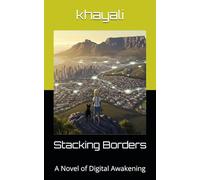 Stacking Borders: A Novel of Digital Awakening: 1 (ZA:AI)