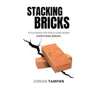 Stacking Bricks: A Playbook for Rebuilding When Everything Breaks