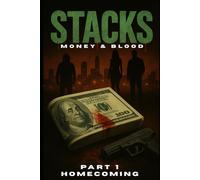 STACKS : MONEY & BLOOD: PART 1 HOMECOMING