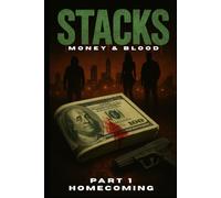 STACKS : MONEY & BLOOD: PART 1 HOMECOMING