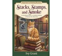 Stacks, Stamps, and Smoke: A missing ex-libris, a cracked window, a body by the alley door (Peppermint Cat Bookshop Mysteries)