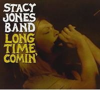 Stacy Jones Band - Long Time Comin'