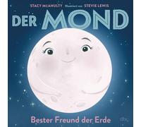 Stacy McAnulty Der Mond - Bester Freund der Erde: Sachbilderbuch ru (Tapa dura)