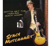 Stacy Mitchhart - Gotta Get the Feeling Back Aga