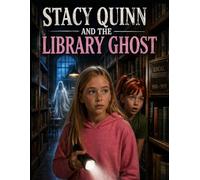 Stacy Quinn and Library Ghost (Stacy Quinn and the Raven Hollow Mysteries)