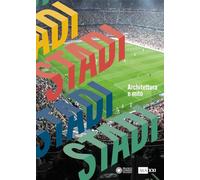 Stadi. Architettura e mito. Ediz. a colori (Arte e architettura)