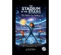 Stadium in the stars: The Nebula Cup Challenge: The Chronicles of The Simple Life Homestead: The Three Galactic Trials