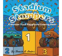 Stadium Stompers: A Monster Playground Coloring Book: Epic Jumps, Dirts tracks, and Coloring Fun for all Ages