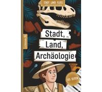 Stadt, Land, Archäologie - 105 Seiten - Stadt-Land-Fluss-Spezialedition für Archäologen: Spiel für Grabungsfans rund um Ausgrabung und Geschichte - ... Zeitepochen und historischen Werkzeugen