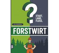 Stadt, Land, Fluss, Forstwirt: 60 Spielblöcke A4 - Geschenk für Forstarbeiter - Quiz | Spiel für Förster