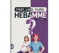 Stadt, Land, Fluss, Hebamme: 60 Spielblöcke A4 - Geschenk für Hebammen - Quiz | Spiel Geburtshilfe