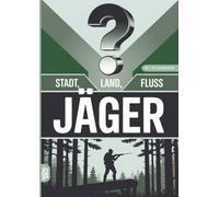 Stadt, Land, Fluss, Jäger: 60 Spielblöcke A4 - Geschenk für Jäger - Quiz | Spiel Jagd