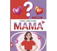 Stadt, Land, Fluss, Mama: 60 Spielblöcke A4 - Geschenk für Muttertag - Quiz | Spiel für die beste Mama