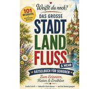 Stadt-Land-Fluss & mehr - Rätselbuch für Senioren: 101 Begriffe & Gesprächsimpulse zum Raten, Erinnern & Erzählen | Gedächtnistraining für Senioren und Demenz-Beschäftigung
