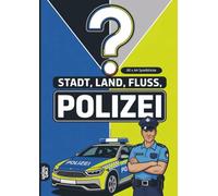 Stadt, Land, Fluss, Polizei: 60 Spielblöcke A4 - Geschenk für Polizisten - Quiz | Spiel Streifendienst