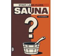 Stadt, Land, Fluss, Sauna: 60 Spielblöcke A4 - Geschenk für Saunafreunde - Quiz | Spiel Saunieren