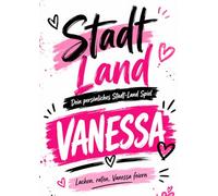 Stadt Land Fluss Vanessa Edition - Das lustige Geschenk für Vanessa zum Geburtstag | Persönliches Partyspiel mit witzigen Vanessa-Kategorien | Die ... für alle Frauen mit dem Namen Vanessa