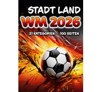Stadt Land Fluß WM 2026 Fußball Edition für die Fußballweltmeisterschaft - Ein Muss für jeden Fußballfan - Tolles Geschenk und Fan-Artikel: Das perfekte Spiel für WM 2026 - Pausenfüller - Geschenkidee