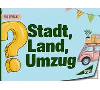 Stadt, Land, Umzug - 115 Spiele: Stadt, Land, Fluss Umzug - Spielblock für die neue Wohnung | Geschenkidee zum Umzug - Quiz Spiel