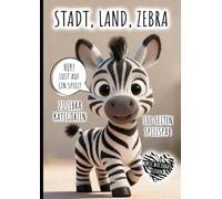 Stadt Land Zebra - Das perfekte Geschenk für Zebraliebhaber & Zebrafans zum Geburtstag, Weihnachten, Ostern | Witziges Spiel: Stadt Land Fluss Zebra ... Kinder, Jugendliche & Erwachsene Tierfreunde!