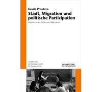 Stadt, Migration und politische Partizipation: München in den 1970er und 1980er Jahren: 131 (Schriftenreihe Der Vierteljahrshefte Für Zeitgeschichte)