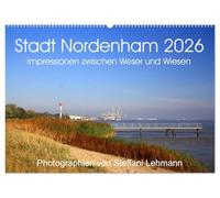 Stadt Nordenham 2026. Impressionen zwischen Weser und Wiesen (Wandkalender 2026 DIN A2 quer), CALVENDO Monatskalender: 13 verschiedene Fotoimpressionen von Nordenham.