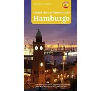 Stadtführer Hamburg spanisch: Ciudad Libre y Hanseática de Hamburgo