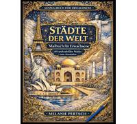 Städte der Welt Malbuch für Erwachsene: 60 spektakuläre Städte zum Ausmalen