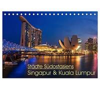 Städte Südostasiens - Singapur & Kuala Lumpur (Tischkalender 2026 DIN A5 quer), CALVENDO Monatskalender: Faszinierende EInblicke in zwei der größten Metropolen Südostasiens - Singapur & Kuala Lumpur