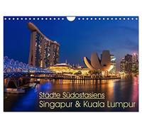 Städte Südostasiens - Singapur & Kuala Lumpur (Wandkalender 2026 DIN A4 quer), CALVENDO Monatskalender: Faszinierende EInblicke in zwei der größten Metropolen Südostasiens - Singapur & Kuala Lumpur