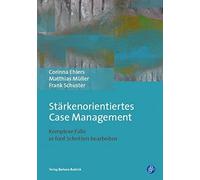 Stärkenorientiertes Case Management: Komplexe Fälle in fünf Schrit (Tapa blanda)