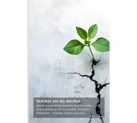 Stärker als du denkst: Wie du innere Widerstandskraft entwickelst, nicht alles an dich heranlässt und zu einem stärkeren Ich heranwächst. Mit Selbsttest und FAQ