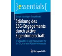 Stärkung des ESG-Engagements durch aktive Eigentümerschaft: Erfolgsfaktoren und Praxisansätze für die Öl-, Gas- und Automobilindustrie (essentials)