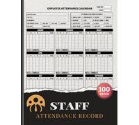 Staff Attendance Record: Daily Employee Work Tracker with Monthly Grids & Codes | Record Absentee, Sick Time, Time off Requests | Includes a Quick Index, 100 Pages