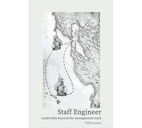 Staff Engineer: Leadership beyond the management track