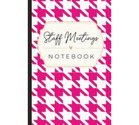 Staff Meeting Notebook: Teacher Meeting Notes Journal for Agendas, Actions, Professional Learning and School Planning