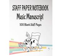 Staff Paper Notebook: 100 Pages of Staff Paper | 8.5 x 11 Inches | Great for piano, guitar, voice, orchestral work, or any instrument.