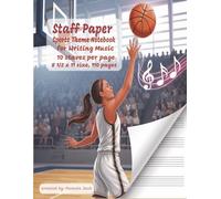 Staff Paper Sports Theme Notebook for Writing Music 10 Staves per Page: Basketball Music Staff Paper Notebook | 110 Pages for Composing, Songwriting & ... Music Reference Guide and Composition Log