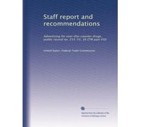 Staff report and recommendations: Advertising for over-the-counter drugs, public record no. 215-51, 16 CFR part 450