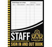 Staff Sign In And Out Book: Attendance Trackers | Work Hours Log Book | Employee Time Sheet Logbook | Sign Of The Times | Ideal For Business