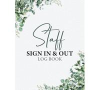 Staff Sign In and Out Log Book: Time Tracking Book for Businesses, Offices, and Front Desks to Record Work Hours, Track Attendance, and Maintain Daily ... and Time Logs for Employees, 3000 Entries