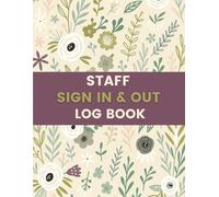 Staff Sign In & Out Log Book (8.5 x 11 Inches): Floral Employee Attendance Register, Work Hours Tracker, and Visitor Record Notebook for Office, School, or Business Use