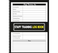 Staff Training Log Book: Employee Training Record Tracker with Training Hours, Status, Notes, and Sign-off Sections | Keep Records of Employee's Professional Development Sessions.